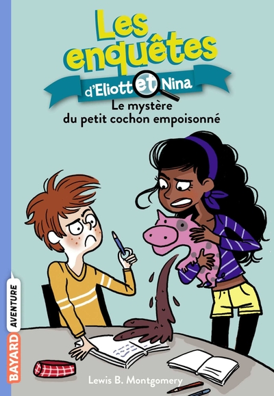 ENQUETES ELIOTT ET NINA N2  -  MYSTERE DU PETIT COCHON EMPOISONNE