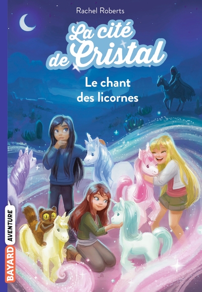 CITE DE CRISTAL, TOME 01 - LE CHANT DES LICORNES
