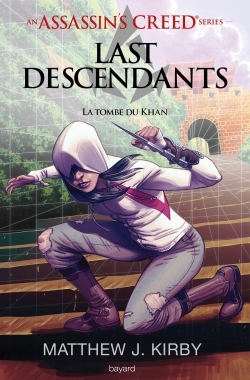 AN ASSASSIN´S CREED SERIES  LAST DESCENDANTS, TOME 02