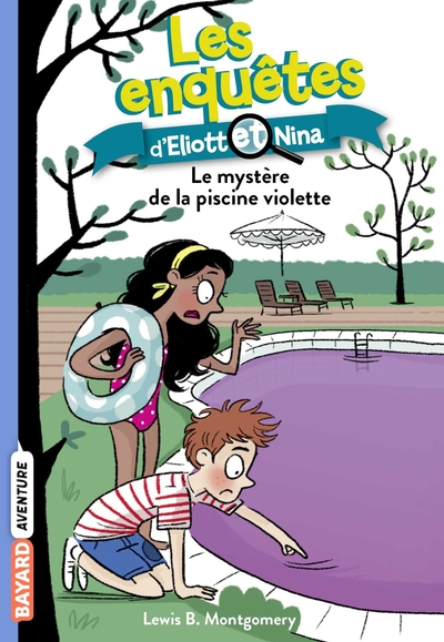ENQUETES D´ELIOTT ET NINA - LE MYSTERE DE LA PISCINE