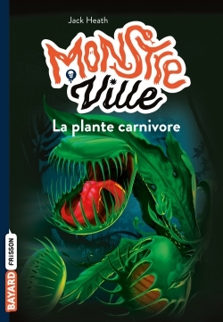 MONSTREVILLE T01 LA PLANTE CARNIVORE