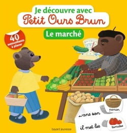 JE DECOUVRE AVEC PETIT OURS BRUN - LE MARCHE