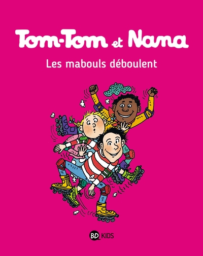 TOM-TOM ET NANA, TOME 25 - LES MABOULS DEBOULENT