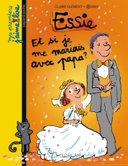 ESSIE 9 - ET SI JE ME MARIAIS AVEC PAPA