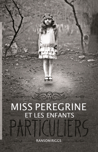 MISS PEREGRINE ET LES ENFANTS PARTICULIERS