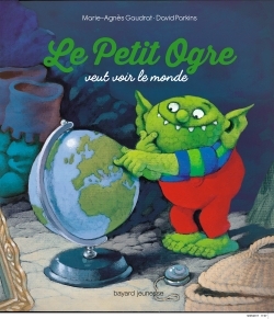PETIT OGRE VEUT VOIR LE MONDE