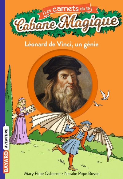 CARNETS DE LA CABANE MAGIQUE, TOME 15 - LEONARD DE VINCI, UN GENIE