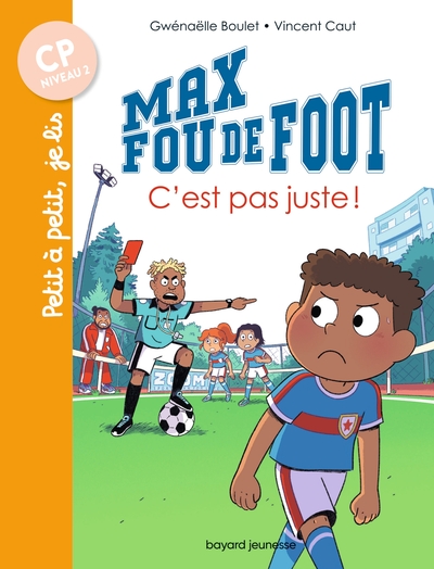 MAX FOU DE FOOT, TOME 04 - C´EST PAS JUSTE !