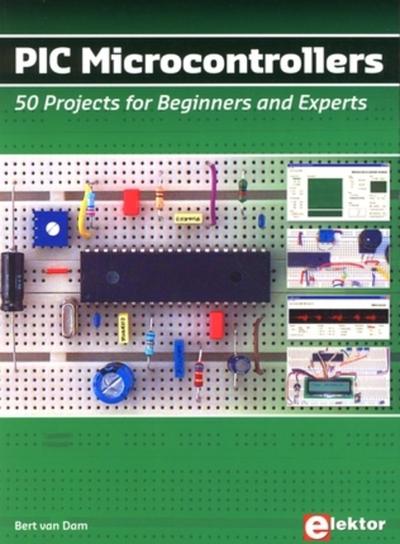 PIC MICROCONTROLLERS. 50 PROJECTS FOR BEGINNERS AND EXPERTS
