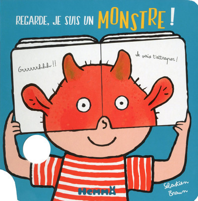 REGARDE  JE SUIS UN MONSTRE !