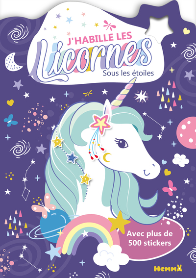J´HABILLE LES LICORNES - SOUS LES ETOILES - AVEC PLUS DE 500 STICKERS