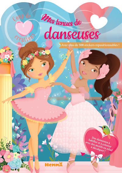 COUP DE COEUR CREATIONS - MES TENUES DE DANSEUSES - AVEC PLUS DE 500 STICKERS REPOSITIONNABLES !