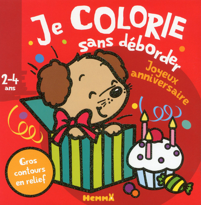 JE COLORIE SANS DEBORDER (2-4 ANS) JOYEUX ANNIVERSAIRE