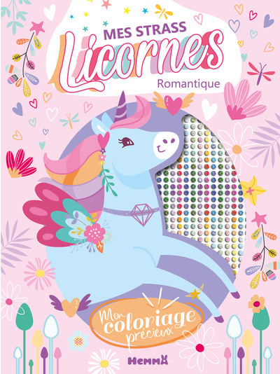 MES STRASS LICORNES - ROMANTIQUE - MON COLORIAGE PRECIEUX