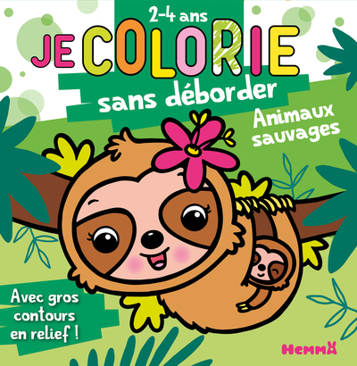 JE COLORIE SANS DEBORDER (2-4 ANS) - ANIMAUX SAUVAGES (PARESSEUX) T78 - AVEC GROS CONTOURS EN RELIEF