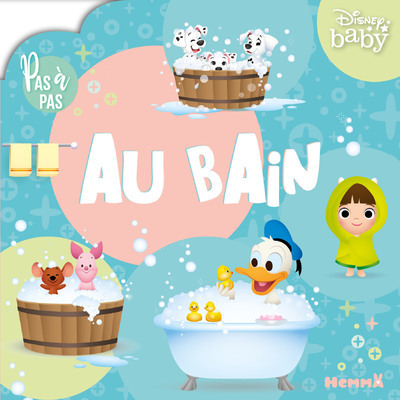 AU BAIN - PAS A PAS-DISNEY BABY