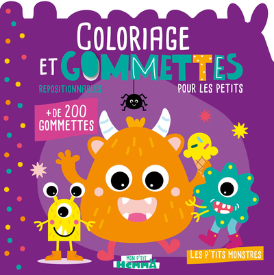 MON P´TIT HEMMA - COLORIAGE ET GOMMETTES POUR LES PETITS - LES P´TITS MONSTRES - + DE 200 GOMMETTES