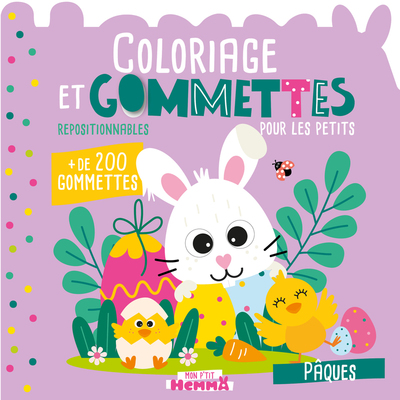 MON P´TIT HEMMA - COLORIAGE ET GOMMETTES POUR LES PETITS - PAQUES - + DE 200 GOMMETTES REPOSITIONNAB