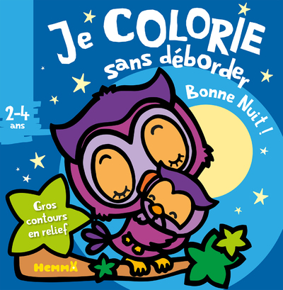 JE COLORIE SANS DEBORDER (2-4 ANS) BONNE NUIT !