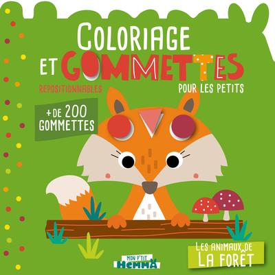 MON P´TIT HEMMA - COLORIAGE ET GOMMETTES POUR LES PETITS - LES ANIMAUX DE LA FORET - + DE 200 GOMMET