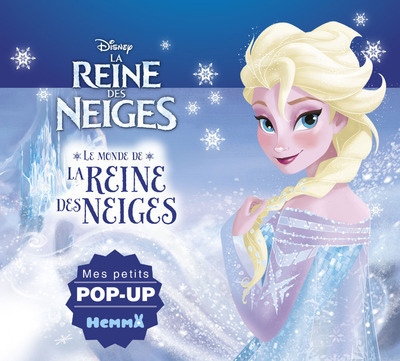 DISNEY LA REINE DES NEIGES LE MONDE DE LA REINE DES NEIGES MES PETITS POP-UP