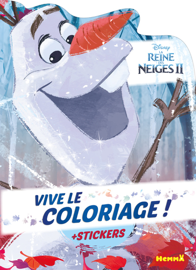 DISNEY LA REINE DES NEIGES 2 - VIVE LE COLORIAGE ! (PERSONNAGE OLAF) - + STICKERS