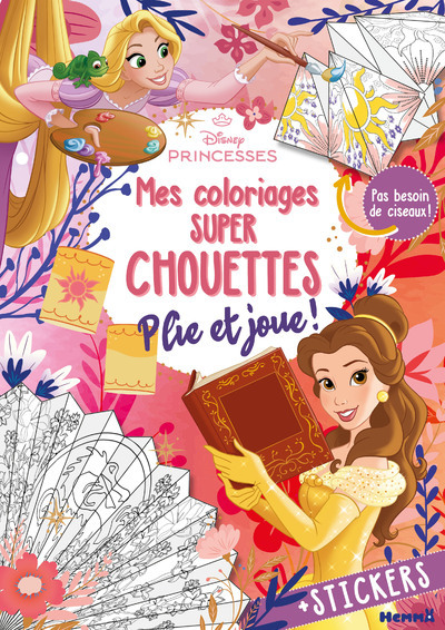 DISNEY PRINCESSES - MES COLORIAGES SUPER CHOUETTES - PLIE ET JOUE ! - + STICKERS - PAS BESOIN DE CIS