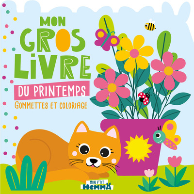 MON P´TIT HEMMA - MON GROS LIVRE DU PRINTEMPS - GOMMETTES ET COLORIAGE