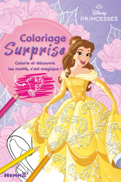 DISNEY PRINCESSES - COLORIAGE SURPRISE - COLORIE ET DECOUVRE LES MOTIFS, C´EST MAGIQUE !