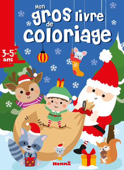 MON GROS LIVRE DE COLORIAGE (PERE NOEL, ECUREUIL, RATON LAVEUR ET LEURS AMIS)