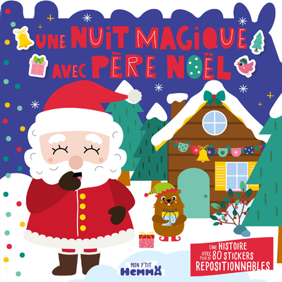 MON P´TIT HEMMA - HISTOIRE AVEC STICKERS REPOSITIONNABLES - UNE NUIT MAGIQUE AVEC PERE NOEL