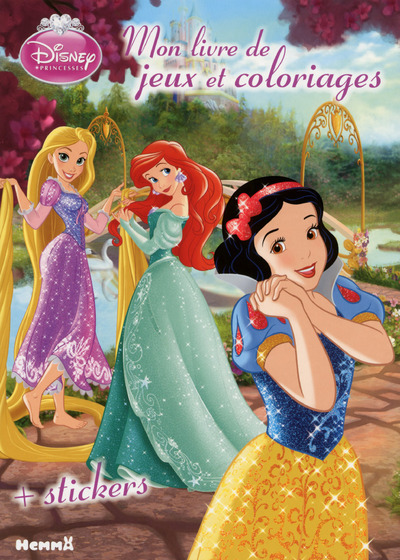 DISNEY PRINCESSES MON LIVRE DE JEUX ET COLORIAGES + STICKERS (BLANCHE-NEIGE  RAIPONCE  ARIEL)