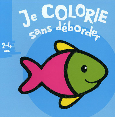 JE COLORIE SANS DEBORDER (2-4 ANS) POISSON