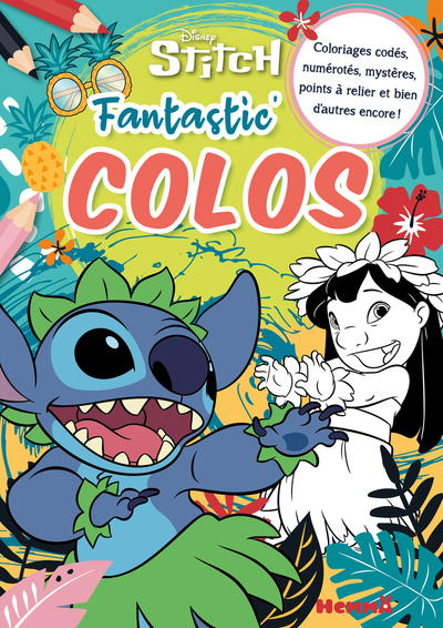 DISNEY STITCH - FANTASTIC´ COLOS - COLORIAGES CODES, NUMEROTES, MYSTERES, POINTS A RELIER ET BIEN D´