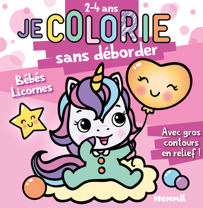 JE COLORIE SANS DEBORDER (2-4 ANS) - BEBES LICORNES T81