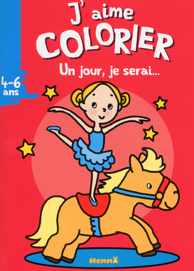 J´AIME COLORIER UN JOUR  JE SERAI... (4-6 ANS) (EQUILIBRISTE)