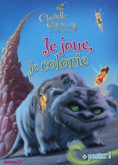 DISNEY LES FEES CLOCHETTE ET LA CREATURE LEGENDAIRE JE JOUE  JE COLORIE + POSTER