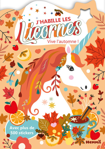 J´HABILLE LES LICORNES - VIVE L´AUTOMNE ! - AVEC PLUS DE 500 STICKERS
