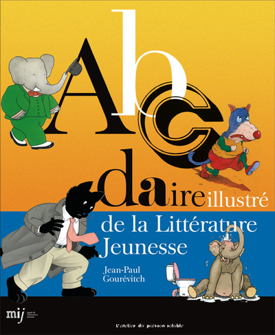 ABCDAIRE ILLUSTRE DE LA LITTERATURE JEUNESSE