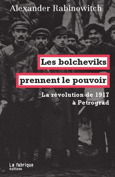 BOLCHEVIKS PRENNENT LE POUVOIR (LES)