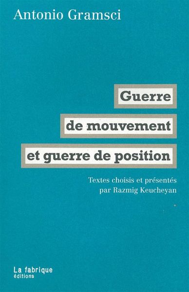 GUERRE DE MOUVEMENT ET GUERRE DE POSITION