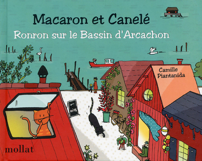 MACARON ET CANELE : RONRON SUR LE BASSIN D´ARCACHON - VOLUME 05