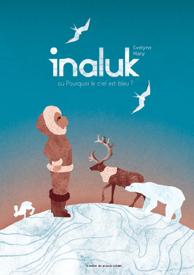 INALUK - OU POURQUOI LE CIEL EST BLEU - ILLUSTRATIONS, COULEUR