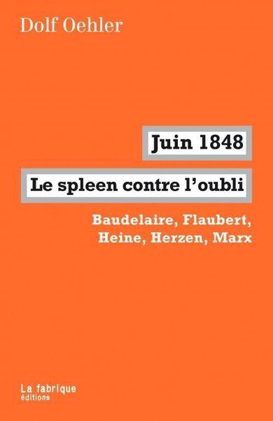 JUIN 1848, LE SPLEEN CONTRE L´OUBLI