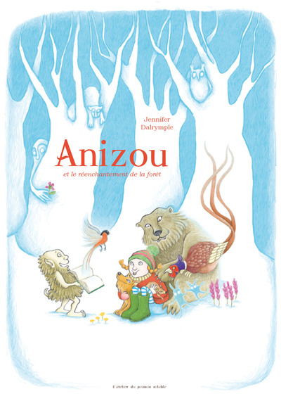 ANIZOU - ET LE REENCHANTEMENT DE LA FORET - ILLUSTRATIONS, COULEUR