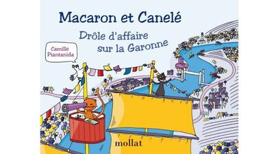 MACARON ET CANELE : DROLE D´AFFAIRE SUR LA GARONNE - TOME 10 - VOL10