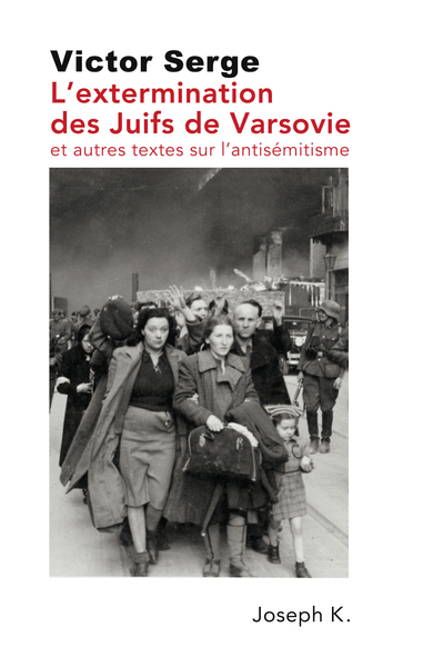 EXTERMINATION DES JUIFS DE VARSOVIE - ET AUTRES TEXTES SUR L ANTISEMITISME