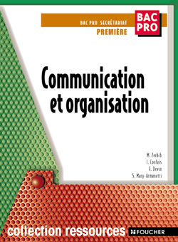 COMMUNICATION ET ORGANISATION, PREMIERE BAC PRO SECRETARIAT