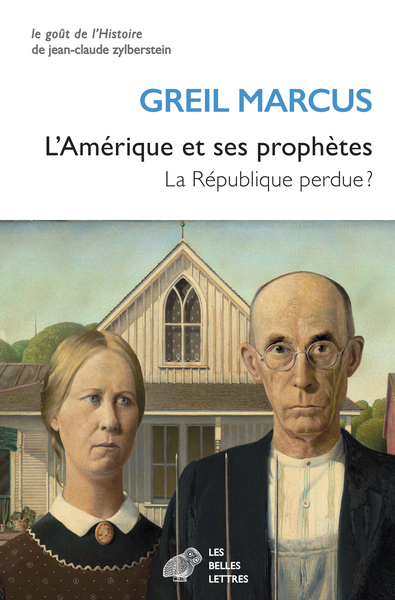 L´AMERIQUE ET SES PROPHETES - LA REPUBLIQUE PERDUE ?