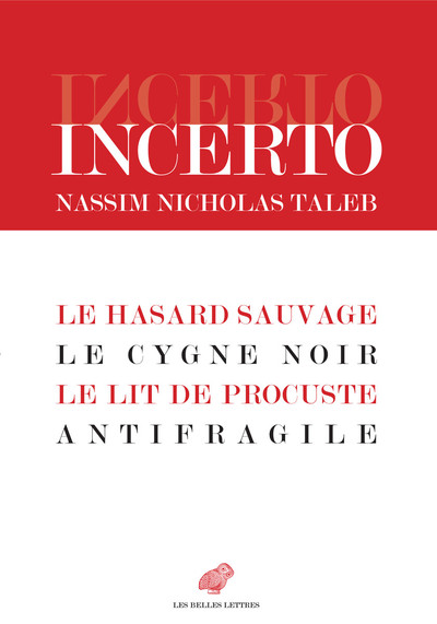 INCERTO - LE HASARD SAUVAGE / LE CYGNE NOIR / LE LIT DE PROCUSTE / ANTIFRAG